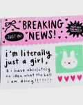 Breaking News I'm Just a Girl Sticker