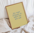 Where you Are Now Print