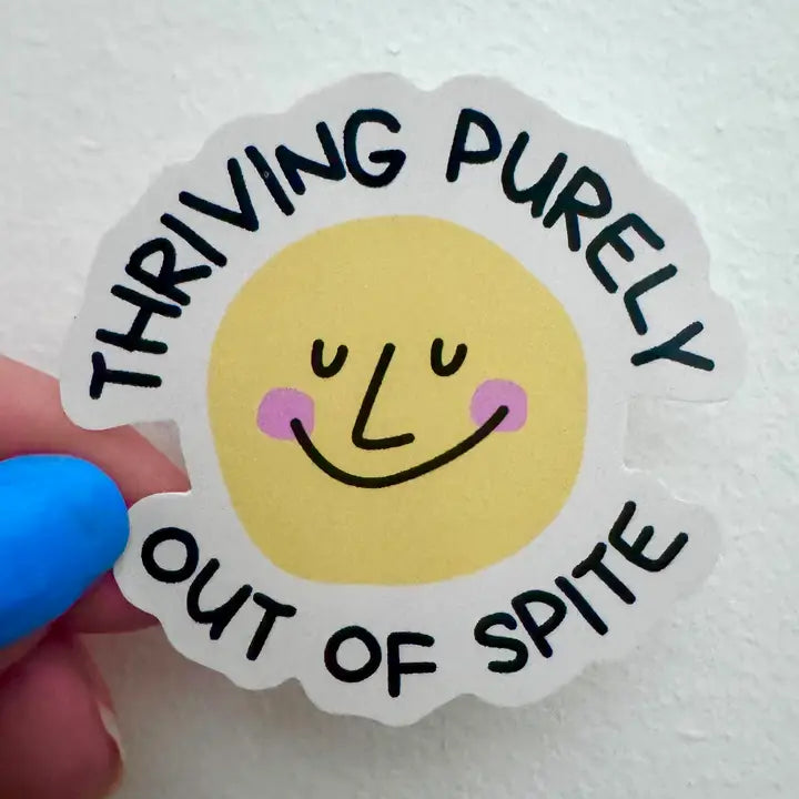 Thriving purely out of spite sticker