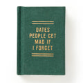 Dates People Get Mad If I Forget Journal
