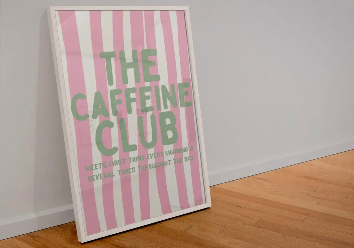 Caffeine Club Print