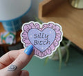 Silly bitch sticker