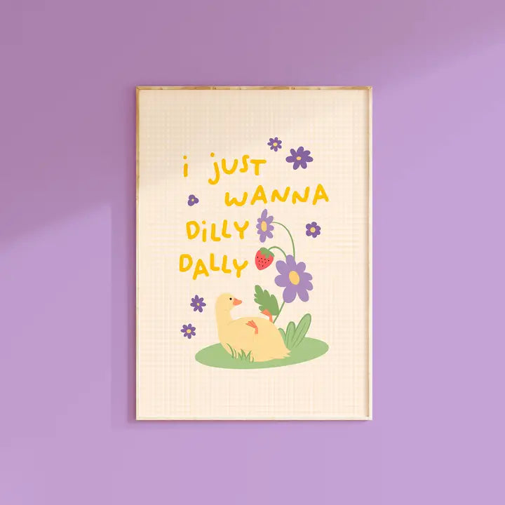 Dilly Dally Print