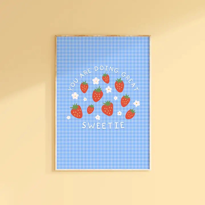 You’re doing great sweetie strawberry Print