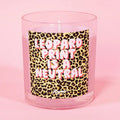 Leopard print is a neutral candle