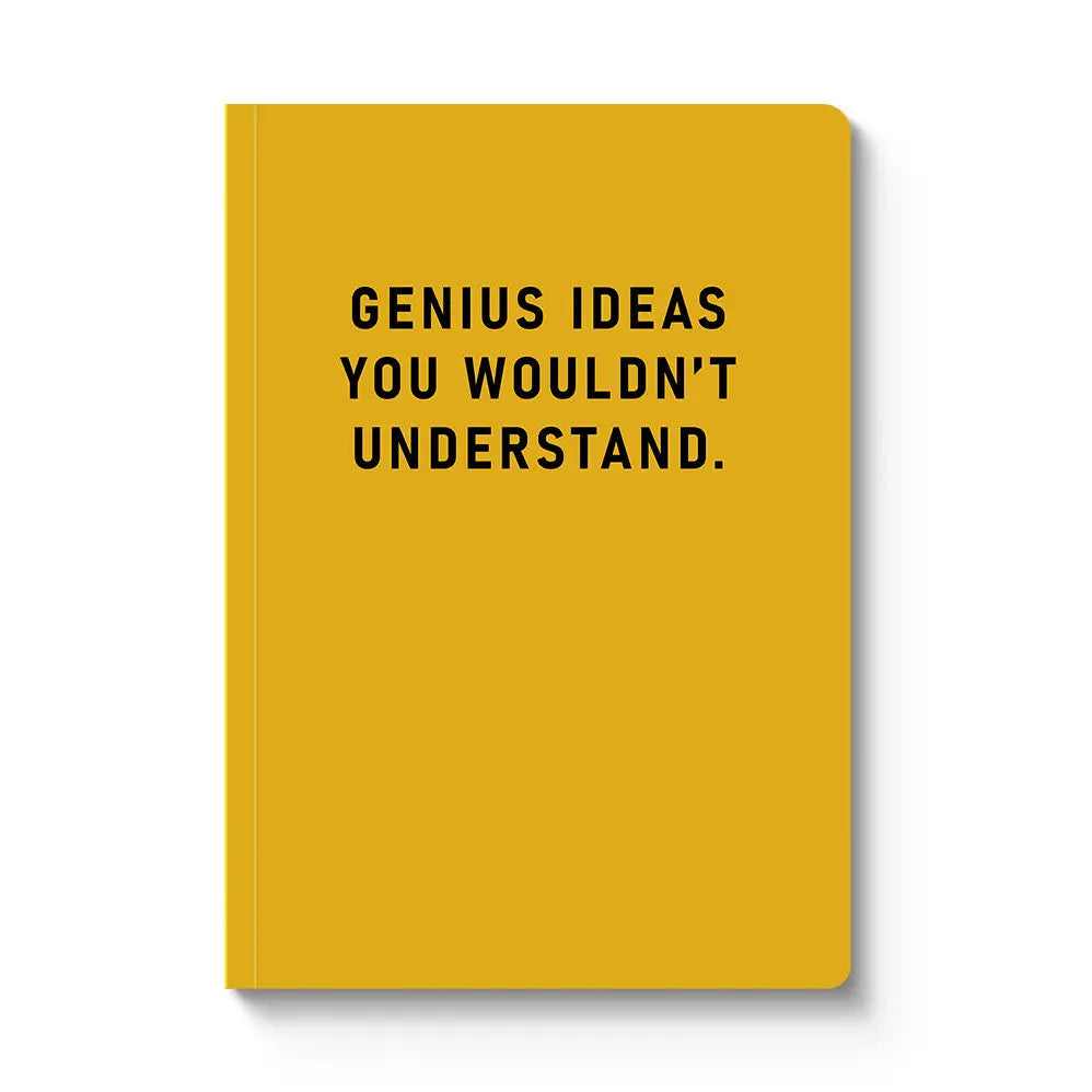 Genius ideas you wouldn’t understand Notebook