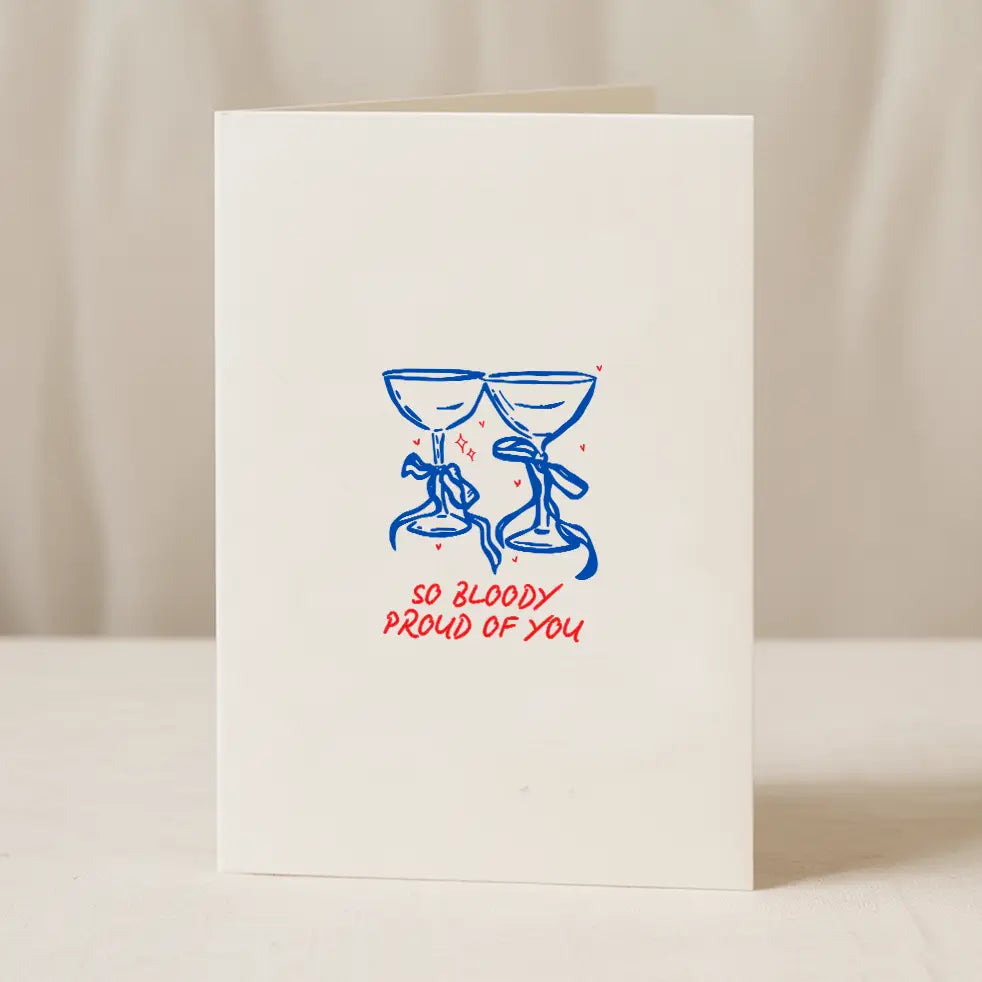 So Bloody Proud of you Card