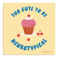 Too Cute to be Neurotypical Sticker