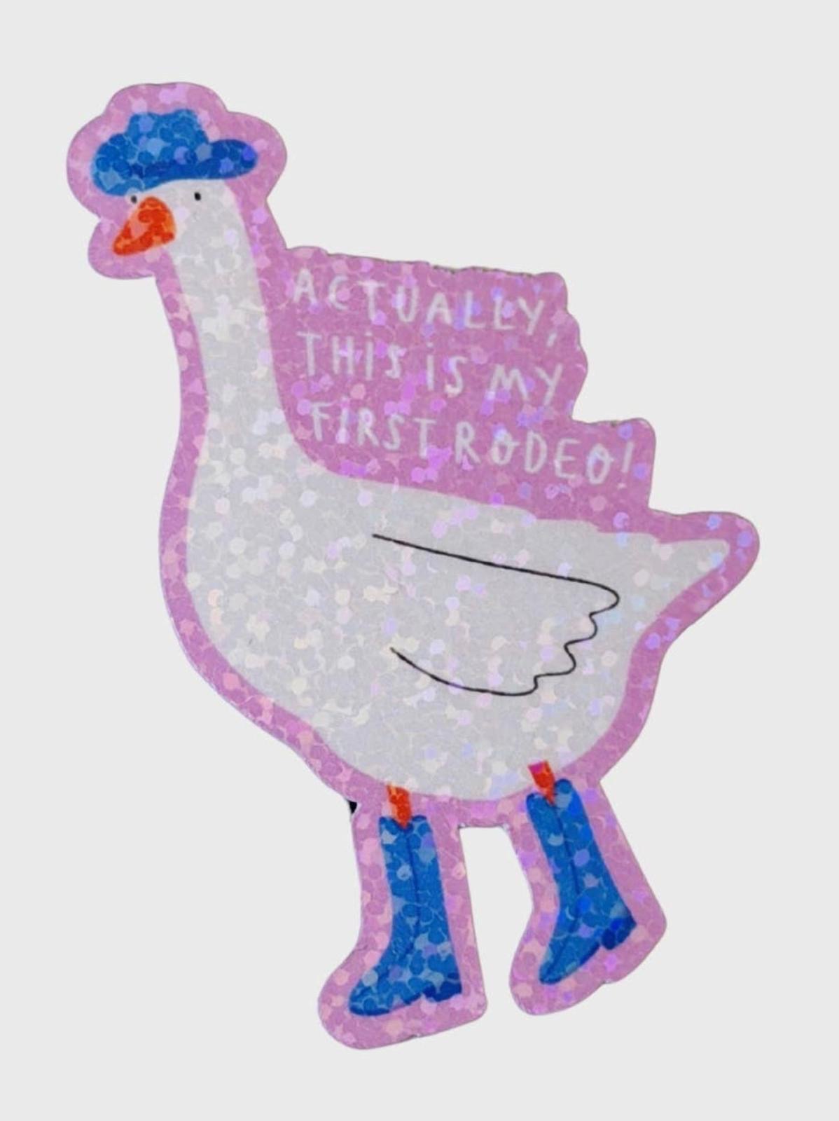 Actually this is my First Rodeo Sticker