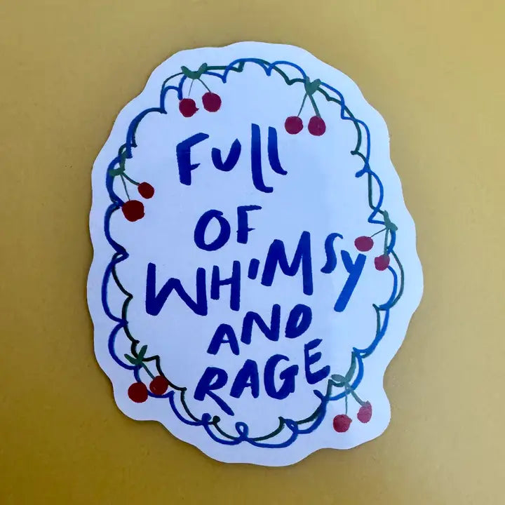 Full of whimsy & rage Sticker