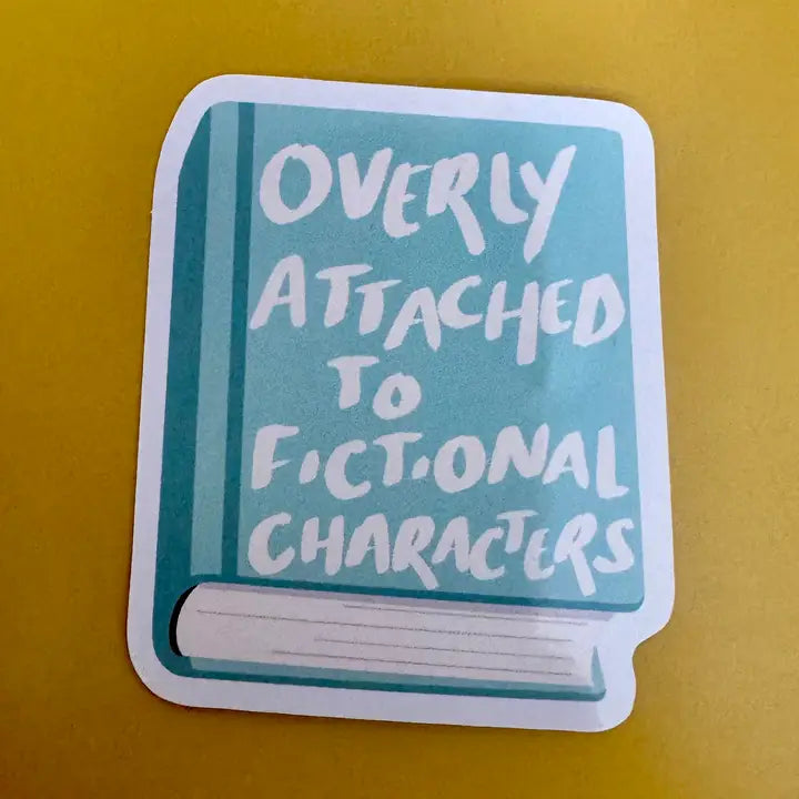 Overly attached to fictional characters sticker